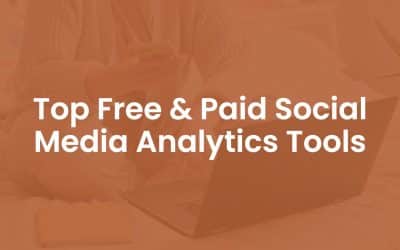 Top 10 Free & Paid Social Media Analytics Tools