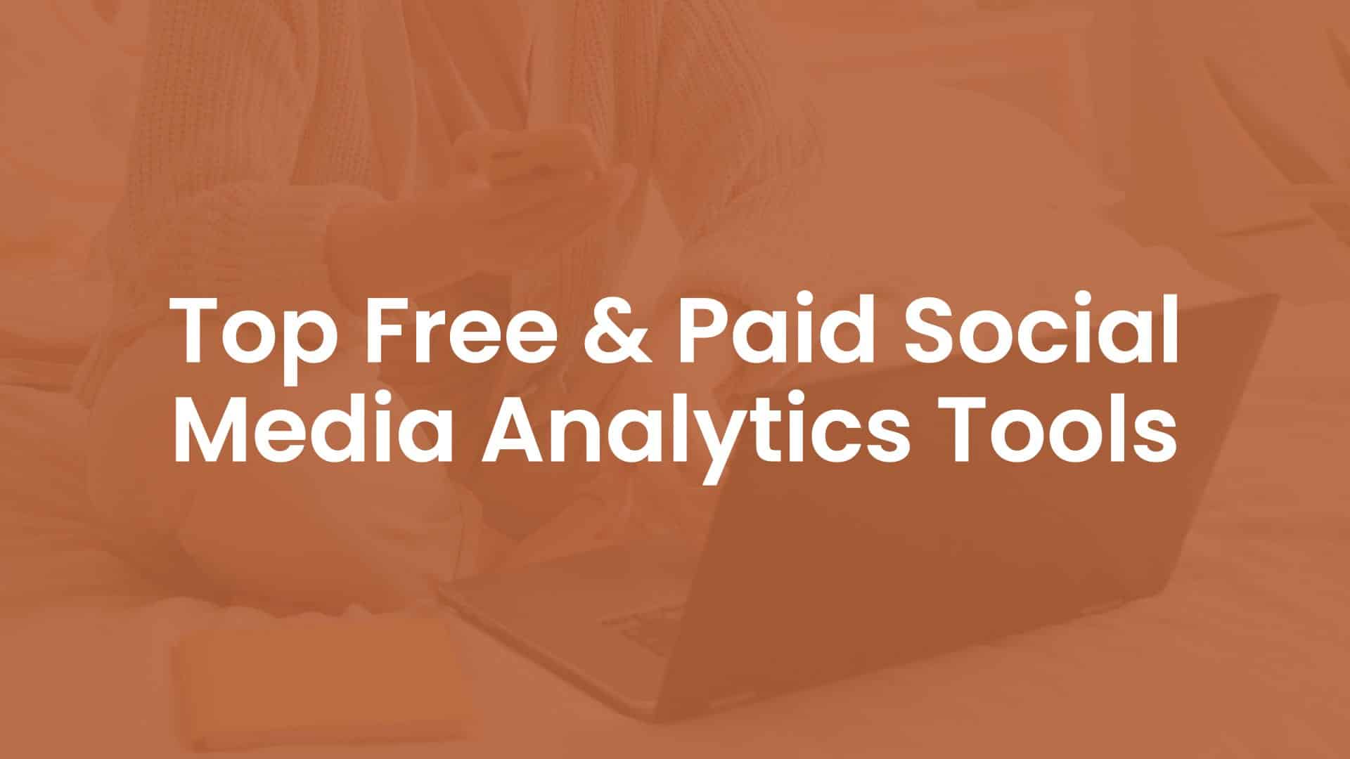 Free & Paid Social Media Analytics Tools cover