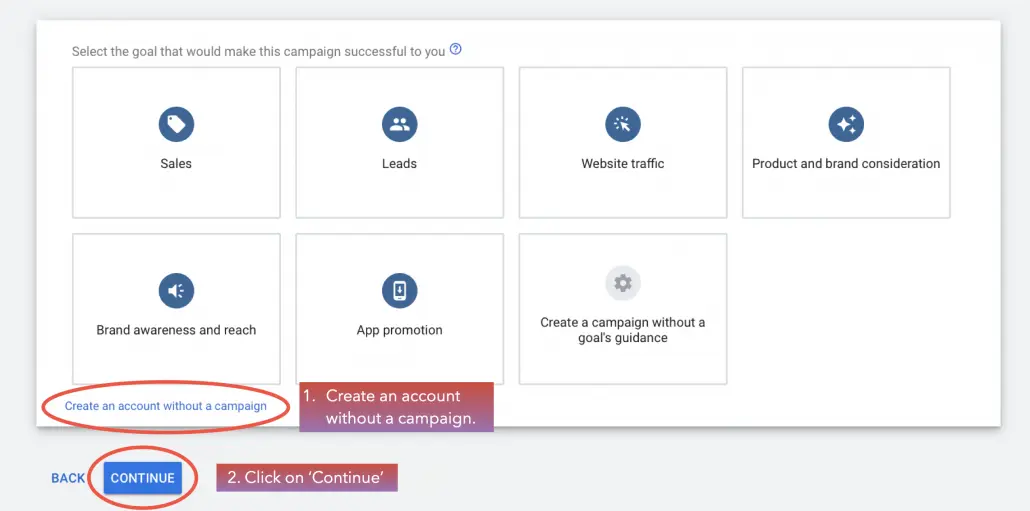 Click on ‘Create an account without a campaign’ & ‘Continue’.