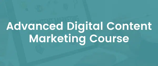 Advancec Digital Content Marketing Related Course Cover