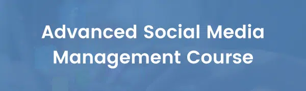 Advanced Social Media Management Course Header