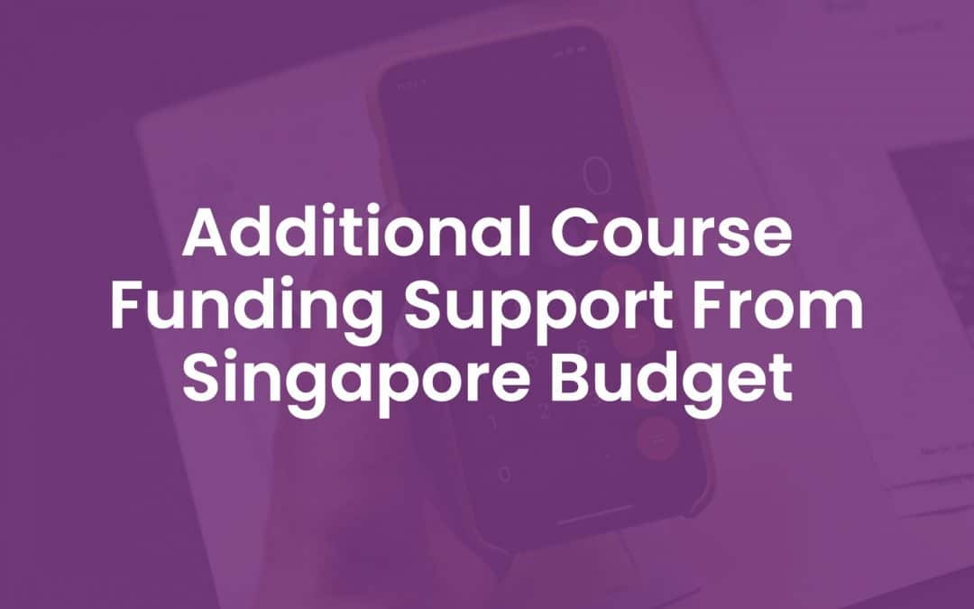 Additional Course Funding Support from Singapore Budget 2020