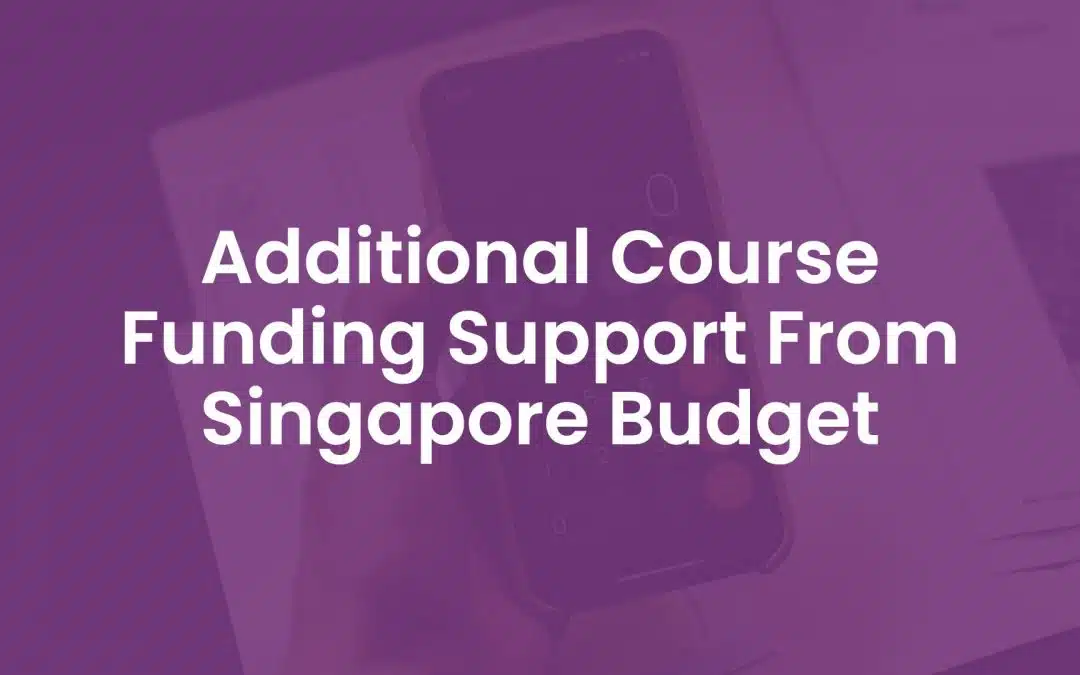 Additional Course Funding Support from Singapore Budget 2020