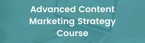 Advanced Content Marketing Strategy Course Cover Image