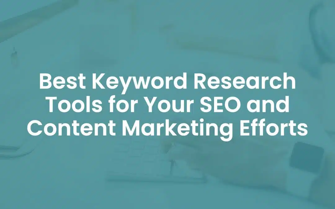 10 Best Keyword Research Tools for your SEO and Content Marketing Efforts