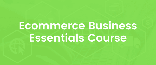 Ecommerce Business Essentials Course Schedules Cover Image