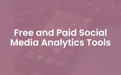 6 Free and Paid Social Media Analytics Tools