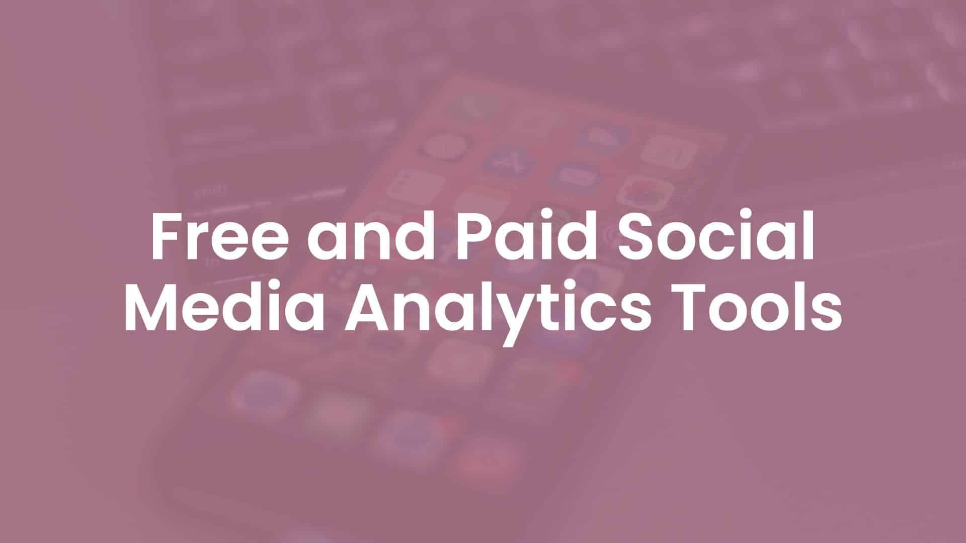 Free and Paid Social Media Analytics Tools cover
