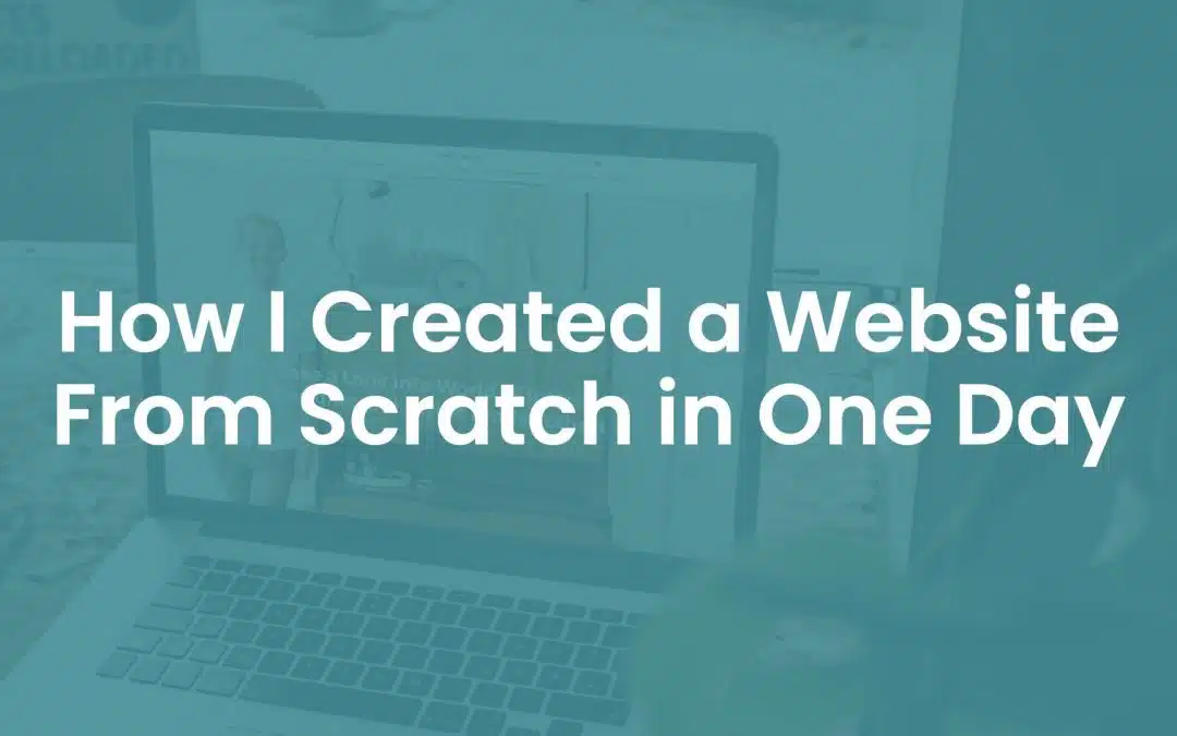 How I Created a Website From Scratch in One Day
