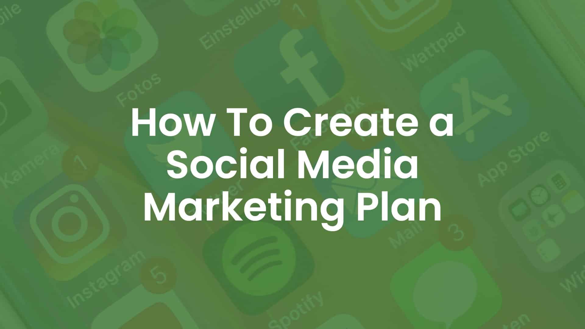 How to Create a Social Media Plan