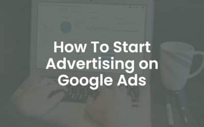 How to Start Advertising on Google Ads