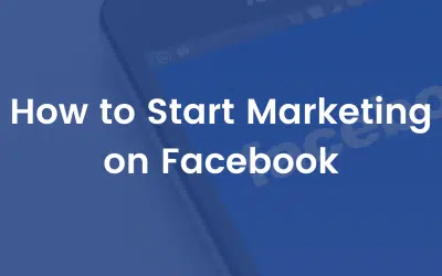 How to Start Marketing on Facebook