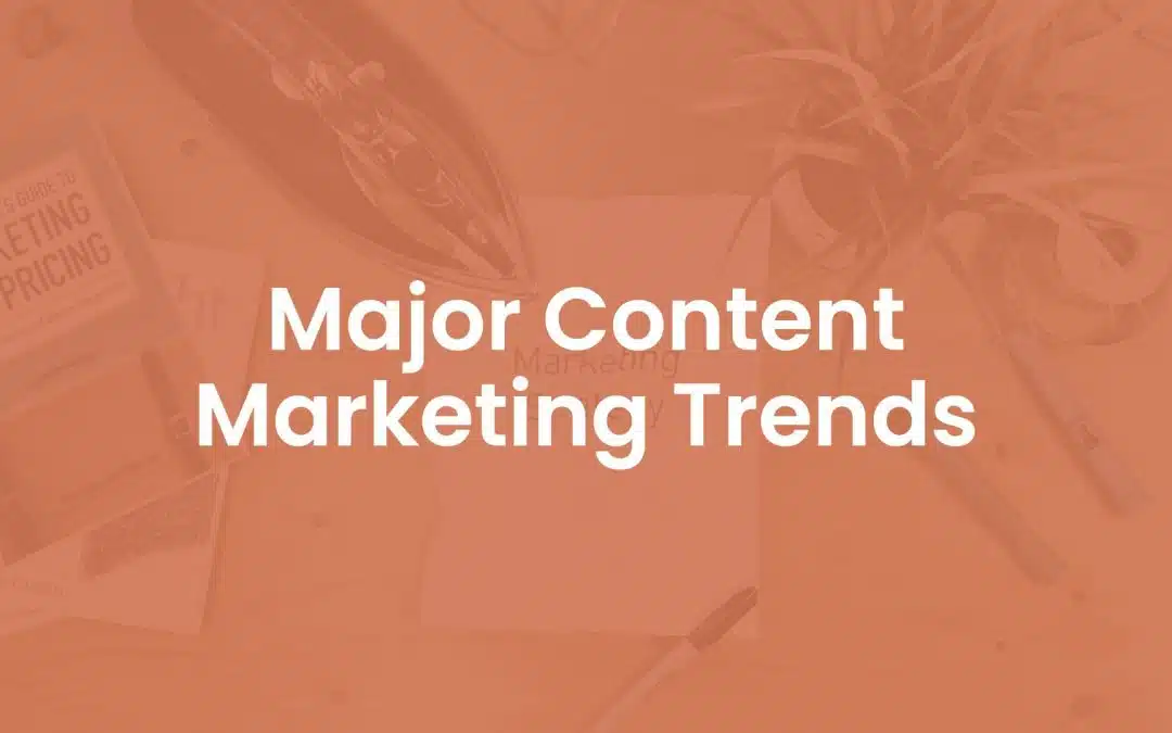 10 Major Content Marketing Trends For 2020