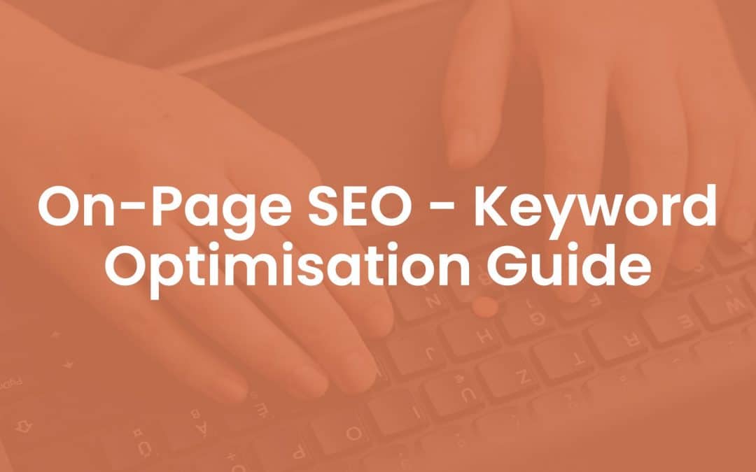 On-Page SEO – Keyword Optimisation Guide