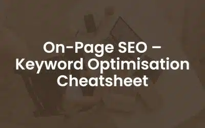On-Page SEO – Keyword Optimisation Cheatsheet