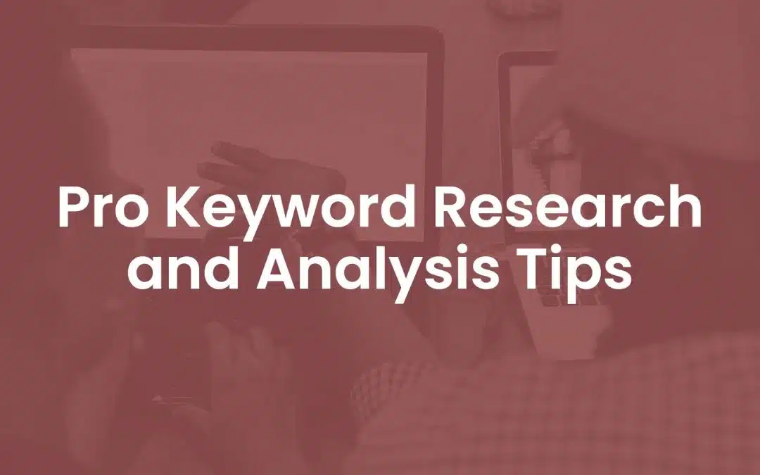 4 Pro Keyword Research and Analysis Tips