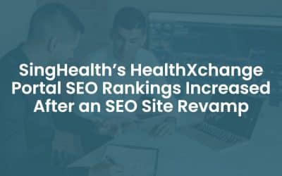 SingHealth’s HealthXchange Portal SEO Rankings Increased After an SEO Site Revamp