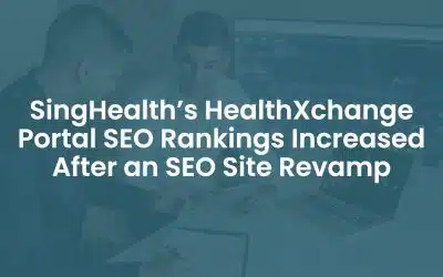 SingHealth’s HealthXchange Portal SEO Rankings Increased After an SEO Site Revamp