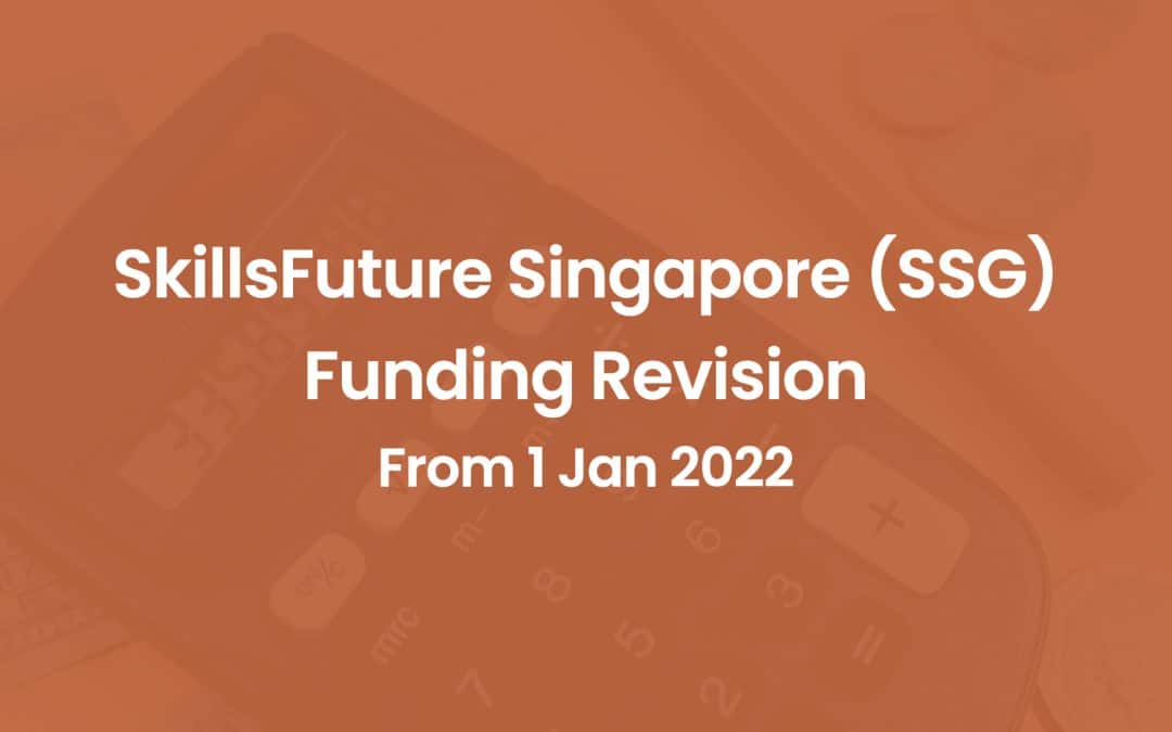 SkillsFuture Singapore (SSG) Funding Revision From 1 Jan 2022