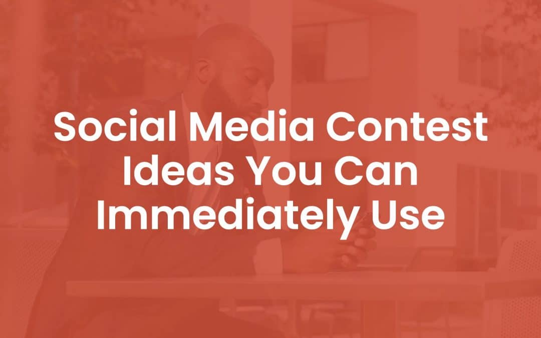 9 Social Media Contest Ideas You Can Immediately Use