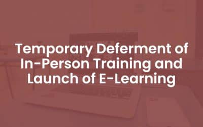Temporary Deferment of In-Person Training and Launch of E-learning