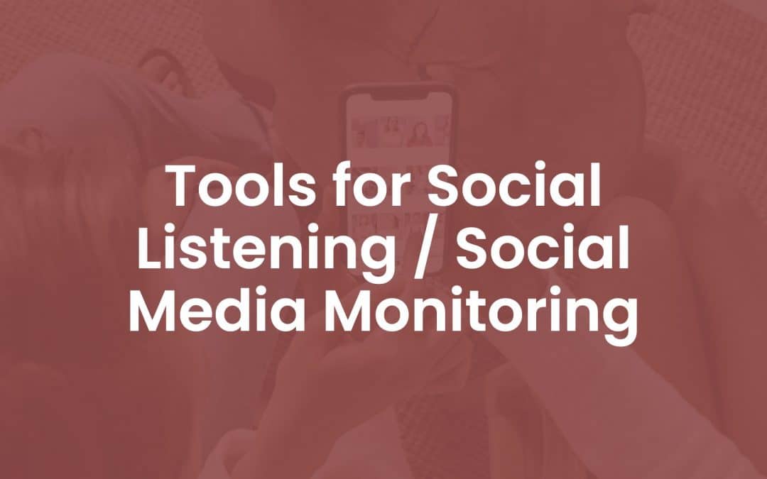 18 Tools for Social Listening / Social Media Monitoring