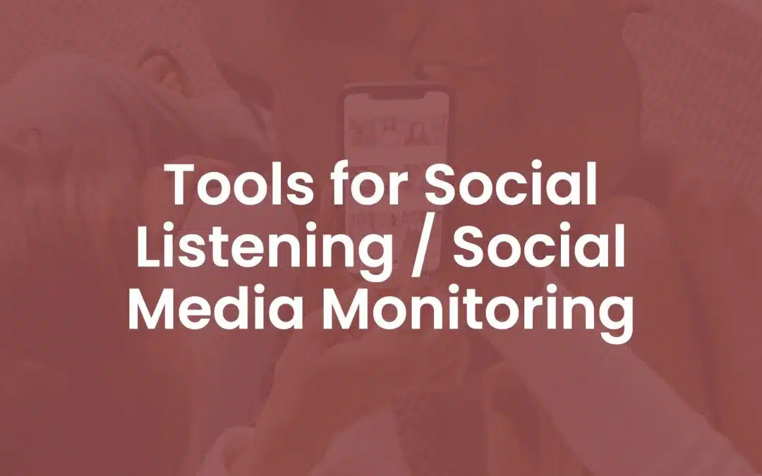 19 Tools for Social Listening / Social Media Monitoring