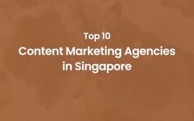 Top 10 Content Marketing Agencies in Singapore