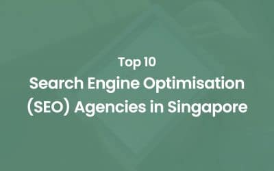 Top 10 SEO Agencies in Singapore