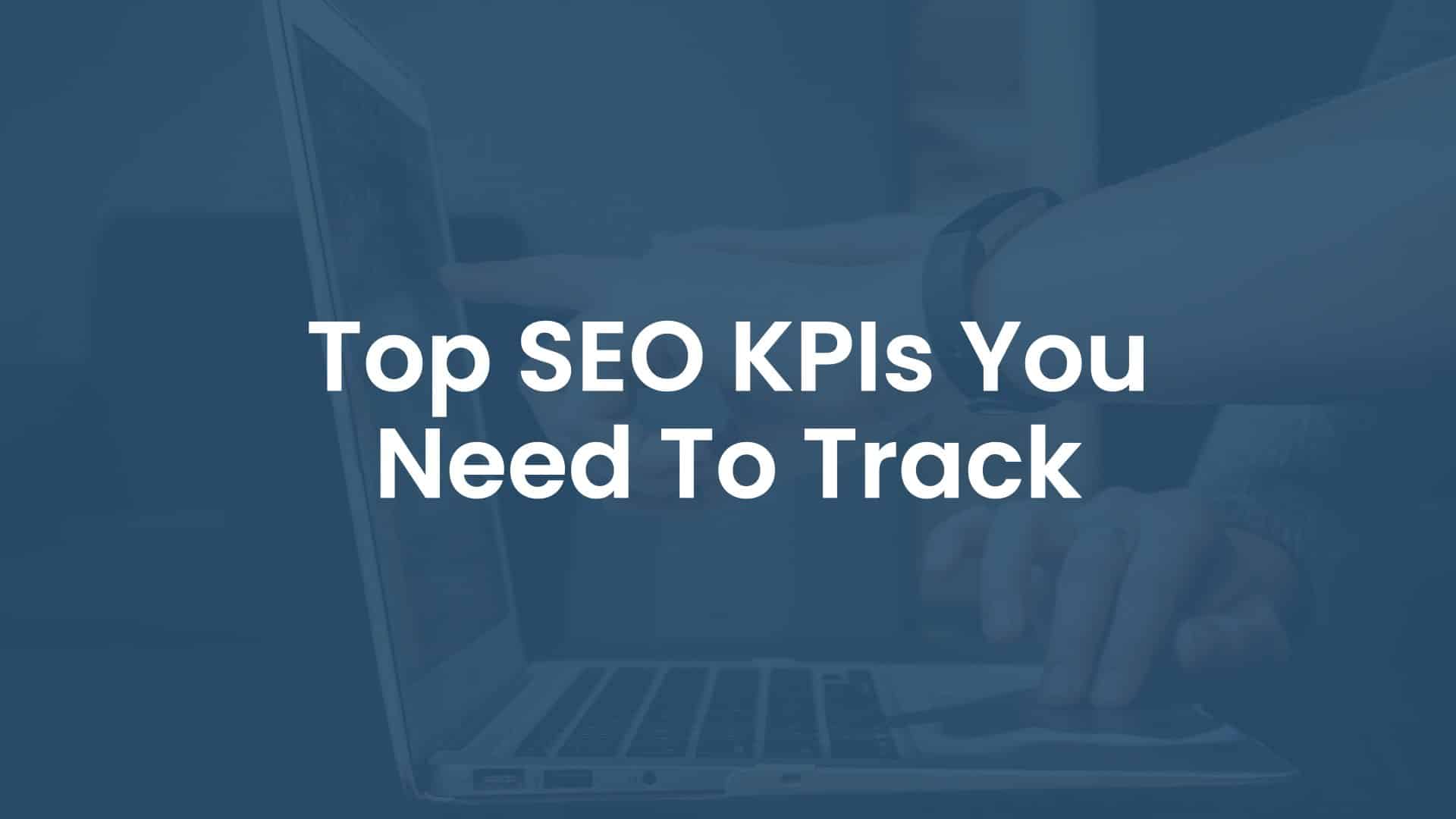 Top SEO KPIs You Need to Track cover