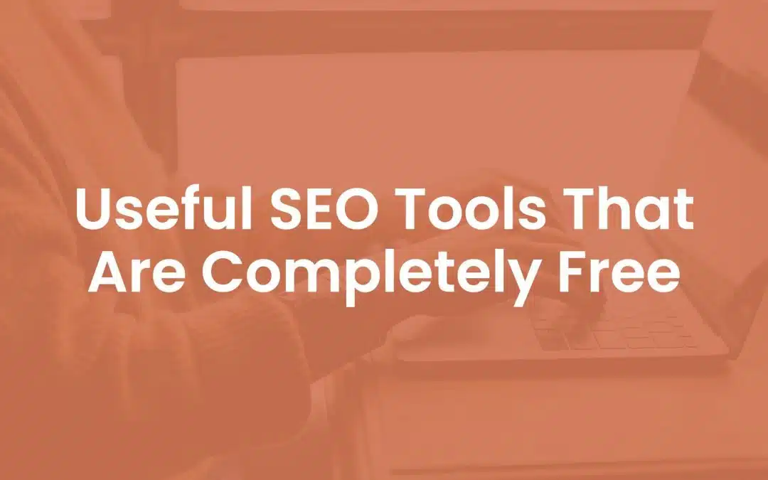 13 Useful SEO Tools That Are Completely Free