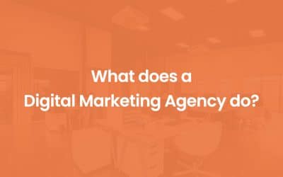 What Does a Digital Marketing Agency Do?