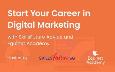 Start Your Career in Digital Marketing with SkillsFuture Advice and Equinet Academy